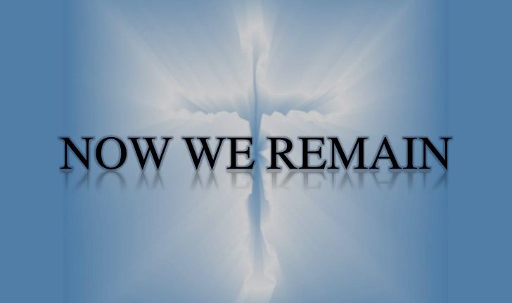 Hymn of the Week – Now We Remain