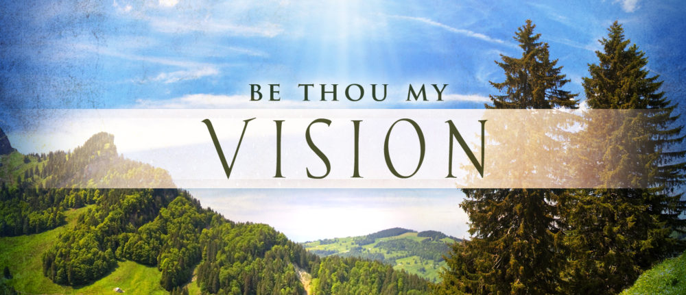Hymn of the Week-“Be Thou My Vision”