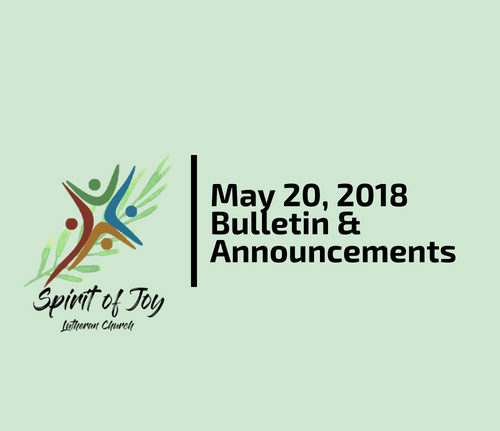 May 20, 2018 Bulletin & Announcements
