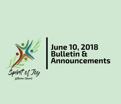June 10, 2018 Bulletin & Annoucements