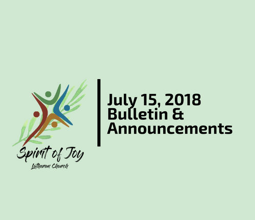 July 15, 2018 Bulletin & Announcements
